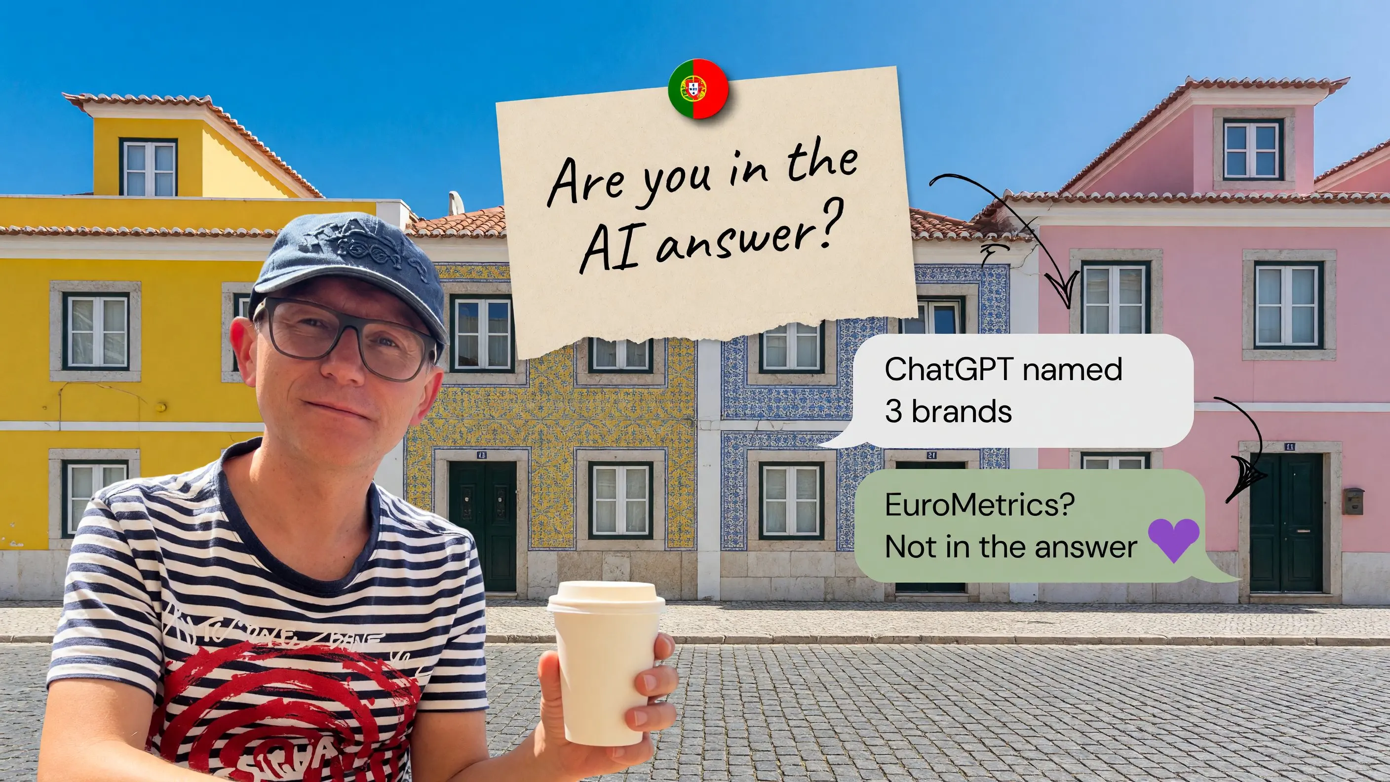 Sergey Nesmachny with a coffee on a Lisbon street, a paper note “Are you in the AI answer?” and two chat bubbles: ChatGPT named 3 brands, EuroMetrics not in the answer